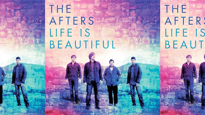 The Afters – Life Is Beautiful